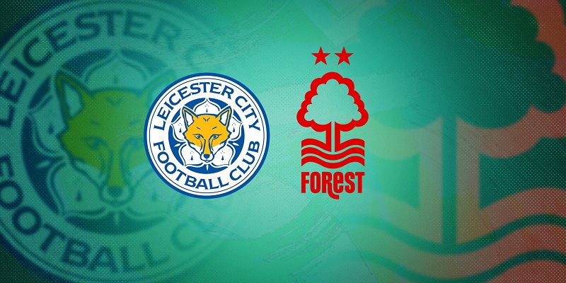 Tìm hiểu về 2 đội bóng Leicester và Nottingham Forest